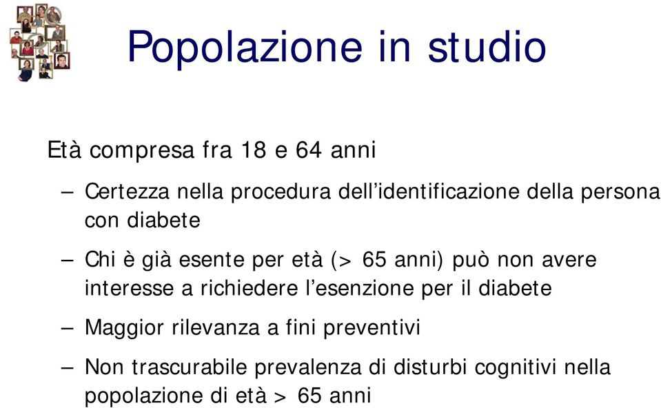 avere interesse a richiedere l esenzione per il diabete Maggior rilevanza a fini