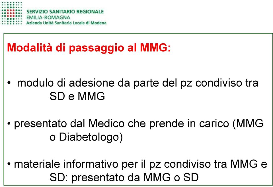 prende in carico (MMG o Diabetologo) materiale