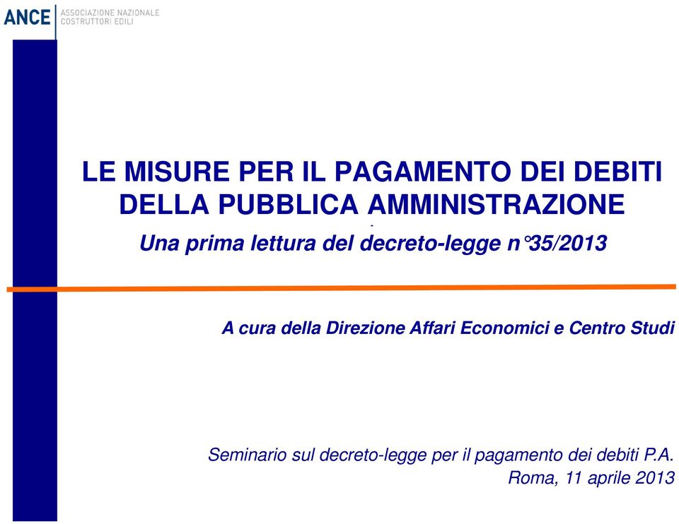 A cura della Direzione Affari Economici e Centro Studi