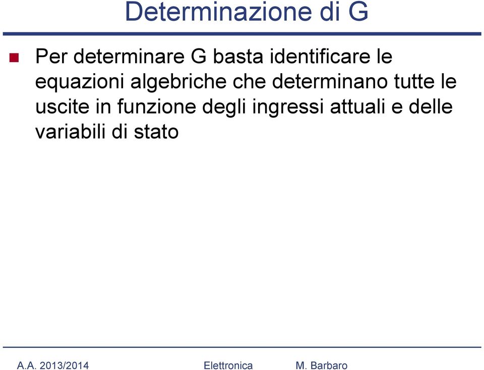 determinano tutte le uscite in funzione