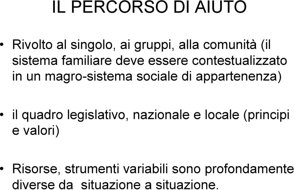 di appartenenza) il quadro legislativo, nazionale e locale (principi e