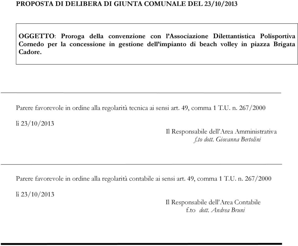 Parere favorevole in ordine alla regolarità tecnica ai sensi art. 49, comma 1 T.U. n.