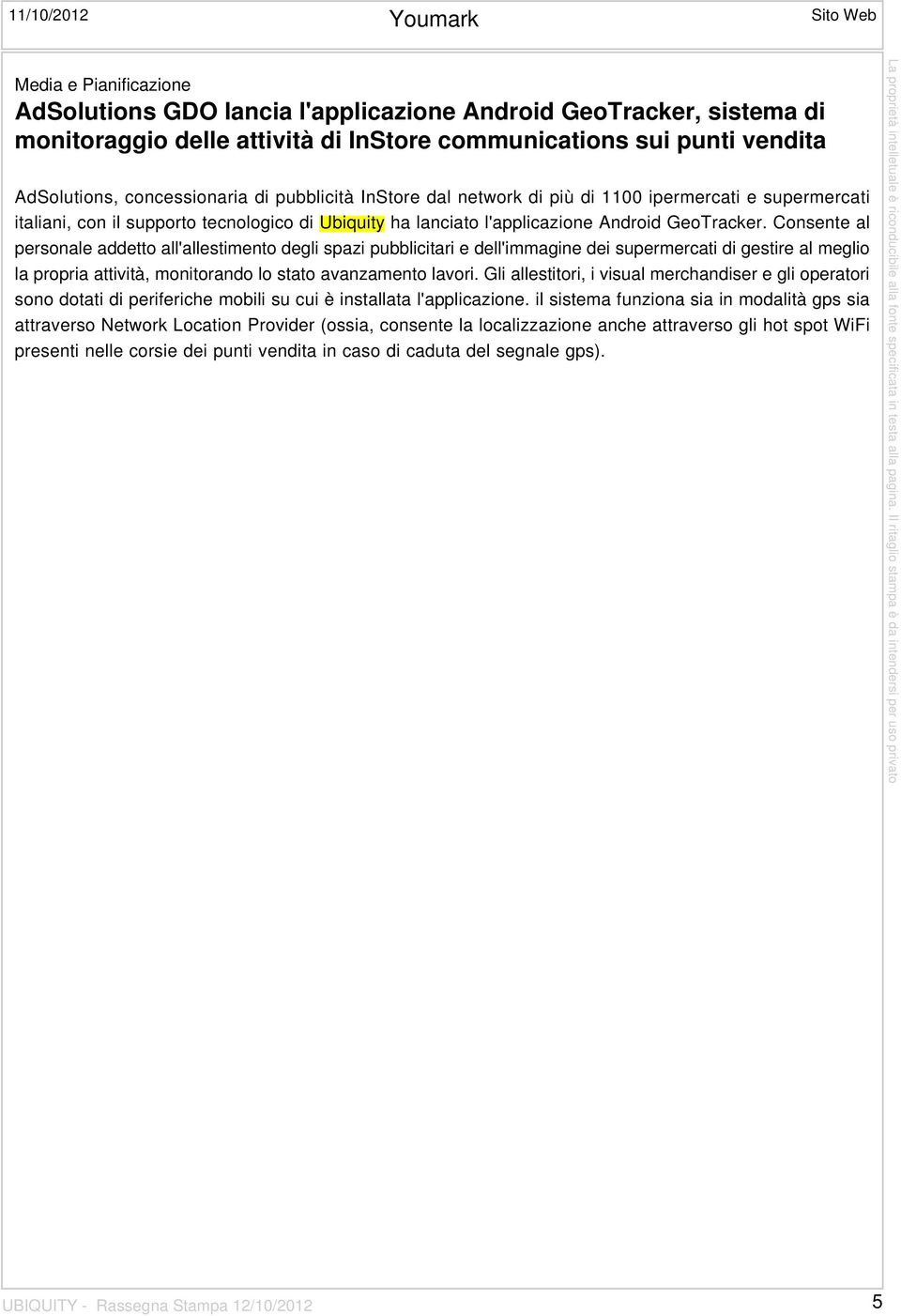 Consente al personale addetto all'allestimento degli spazi pubblicitari e dell'immagine dei supermercati di gestire al meglio la propria attività, monitorando lo stato avanzamento lavori.