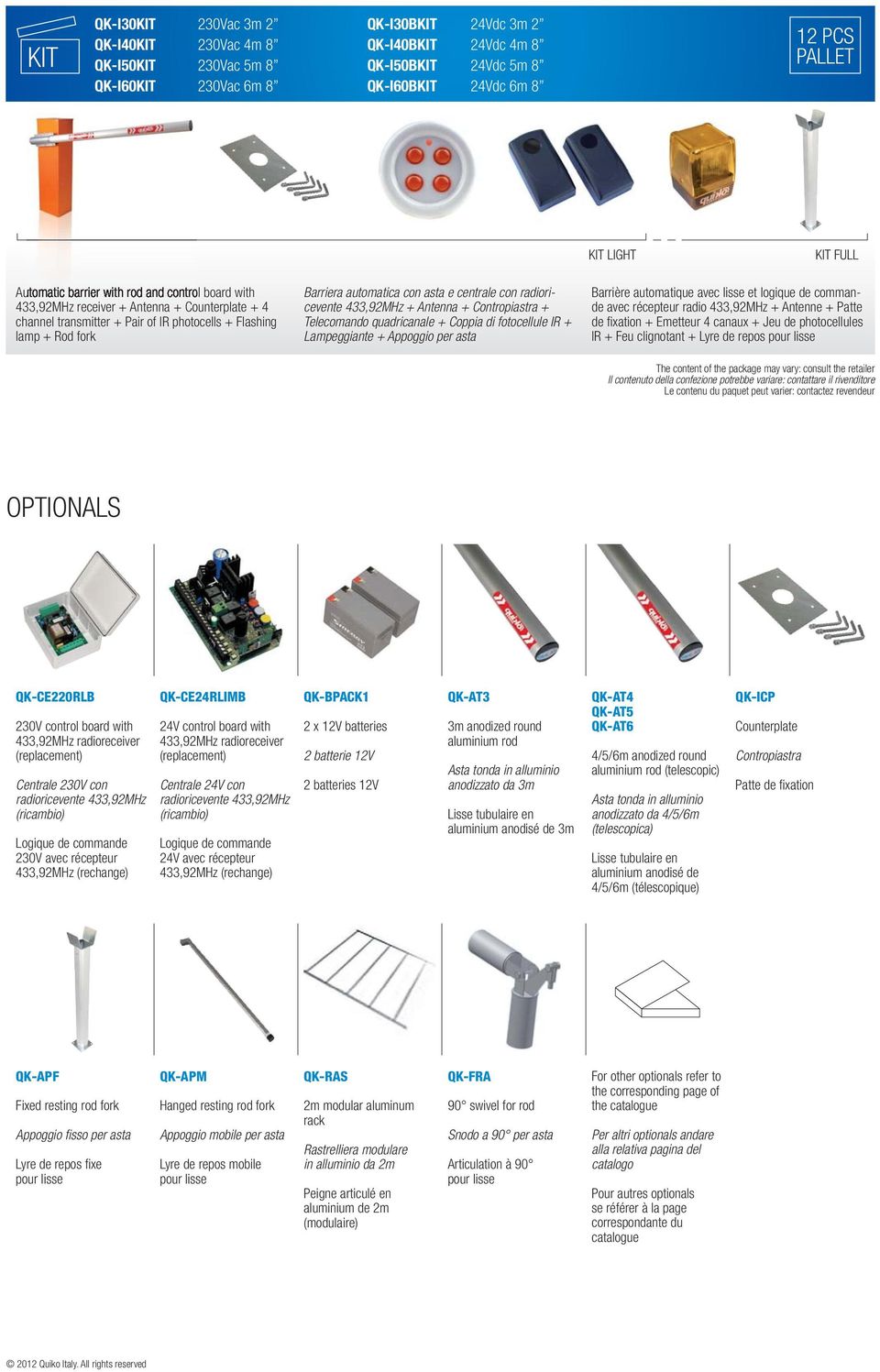 automatica con asta e centrale con radioricevente 433,92MHz + Antenna + Contropiastra + Telecomando quadricanale + Coppia di fotocellule IR + Lampeggiante + Appoggio per asta Barrière automatique