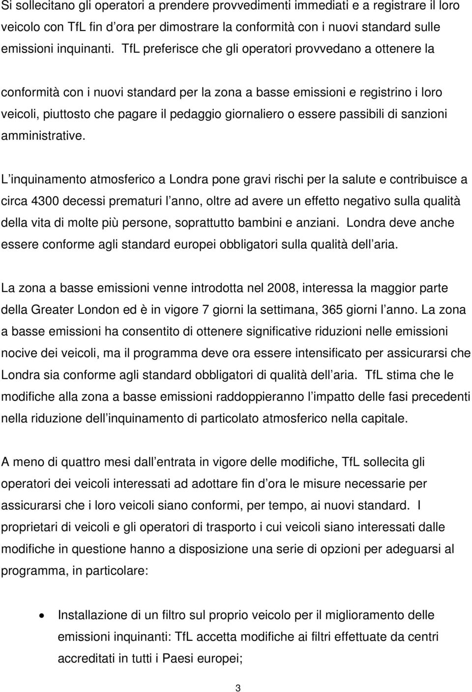 essere passibili di sanzioni amministrative.