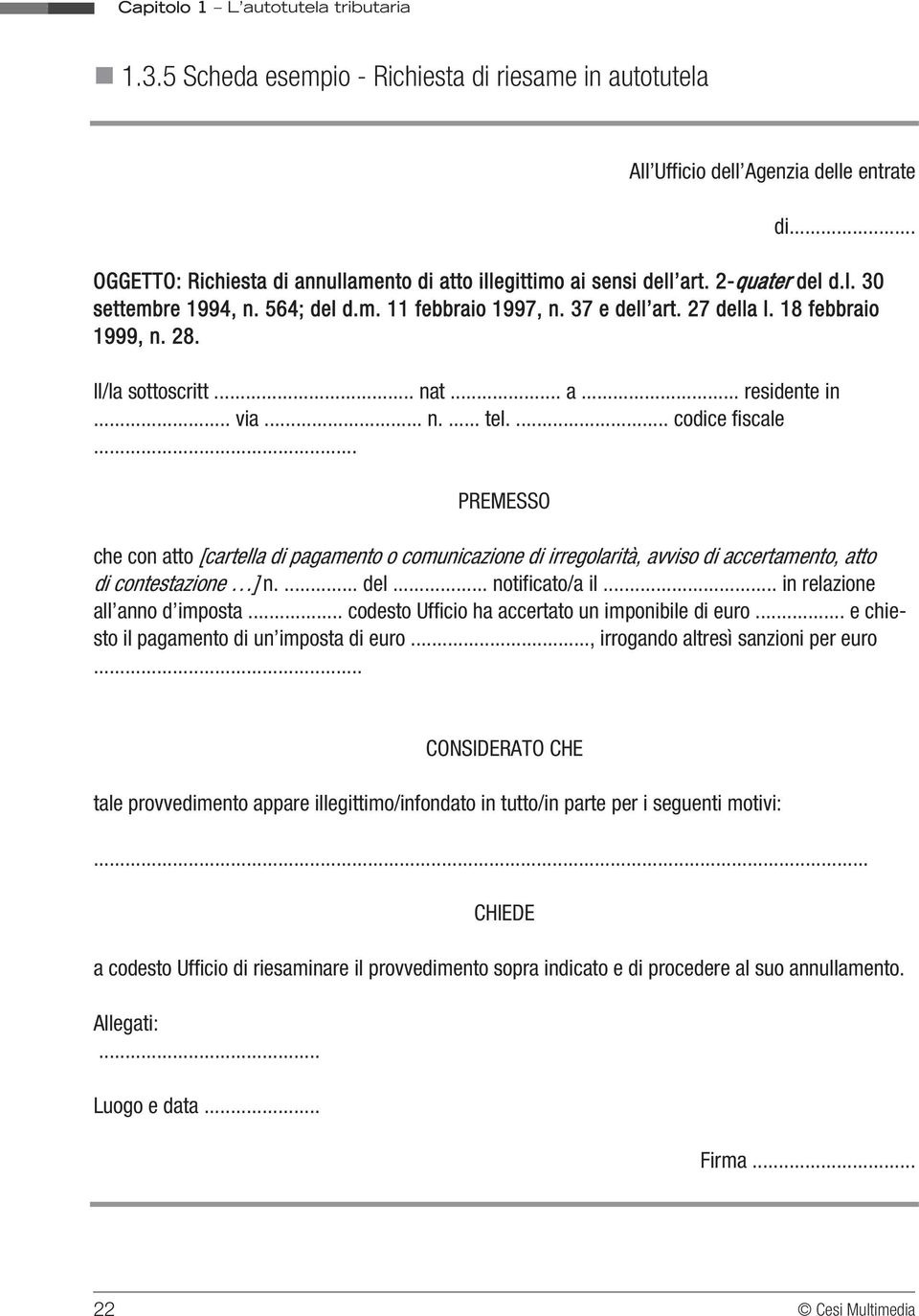 28. Il/la sottoscritt... nat... a... residente in... via... n.... tel.... codice fiscale.