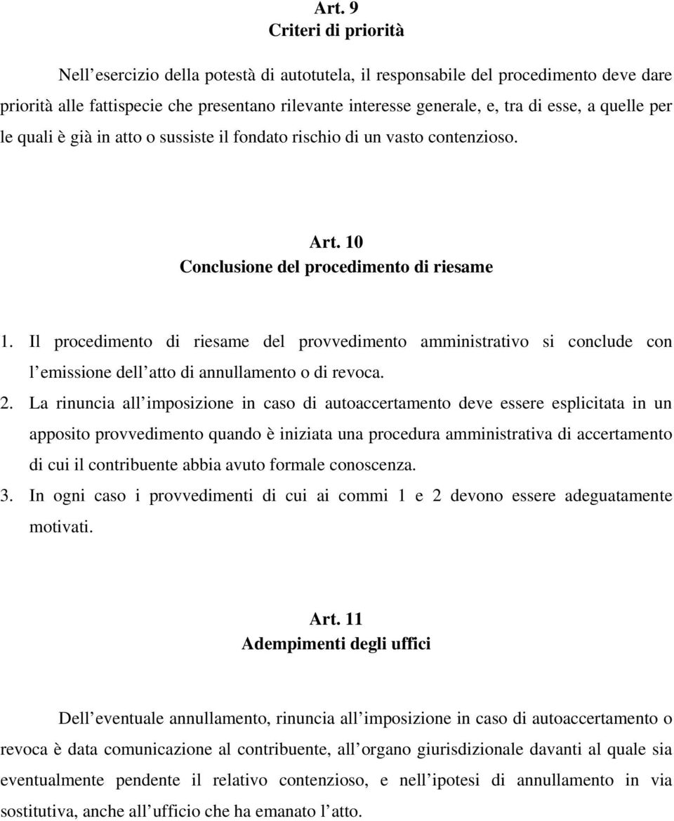 Il procedimento di riesame del provvedimento amministrativo si conclude con l emissione dell atto di annullamento o di revoca. 2.