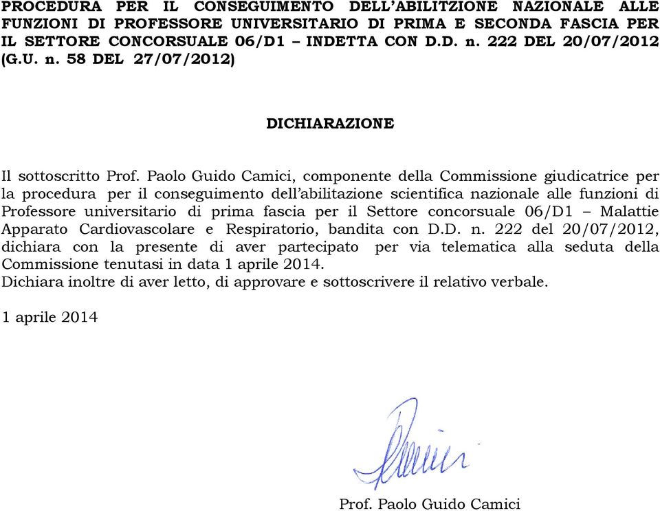 Paolo Guido Camici, componente della Commissione giudicatrice per la procedura per il conseguimento dell abilitazione scientifica nazionale alle funzioni di Professore universitario di prima fascia