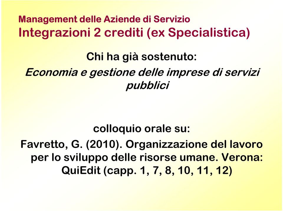 orale su: Favretto, G. (2010).