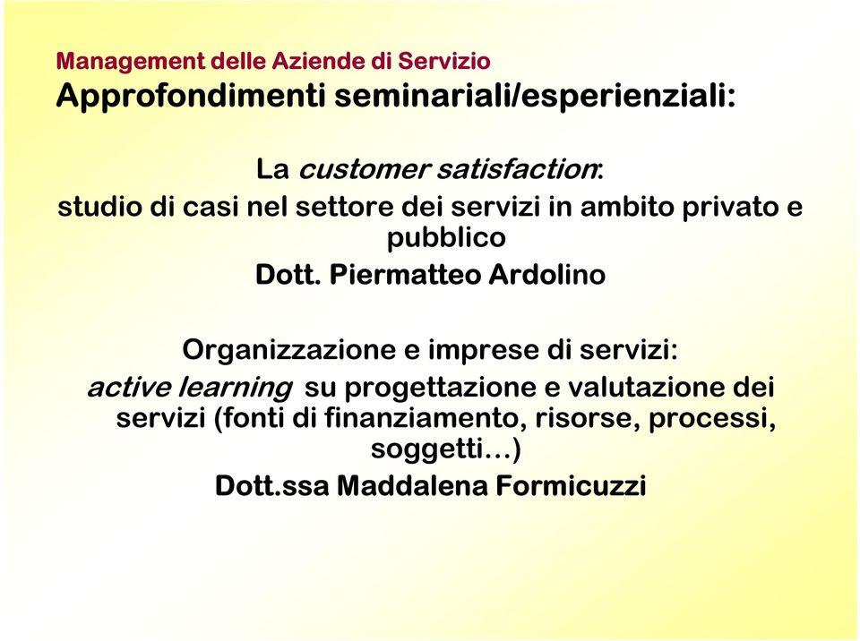 Piermatteo Ardolino Organizzazione e imprese di servizi: active learning su