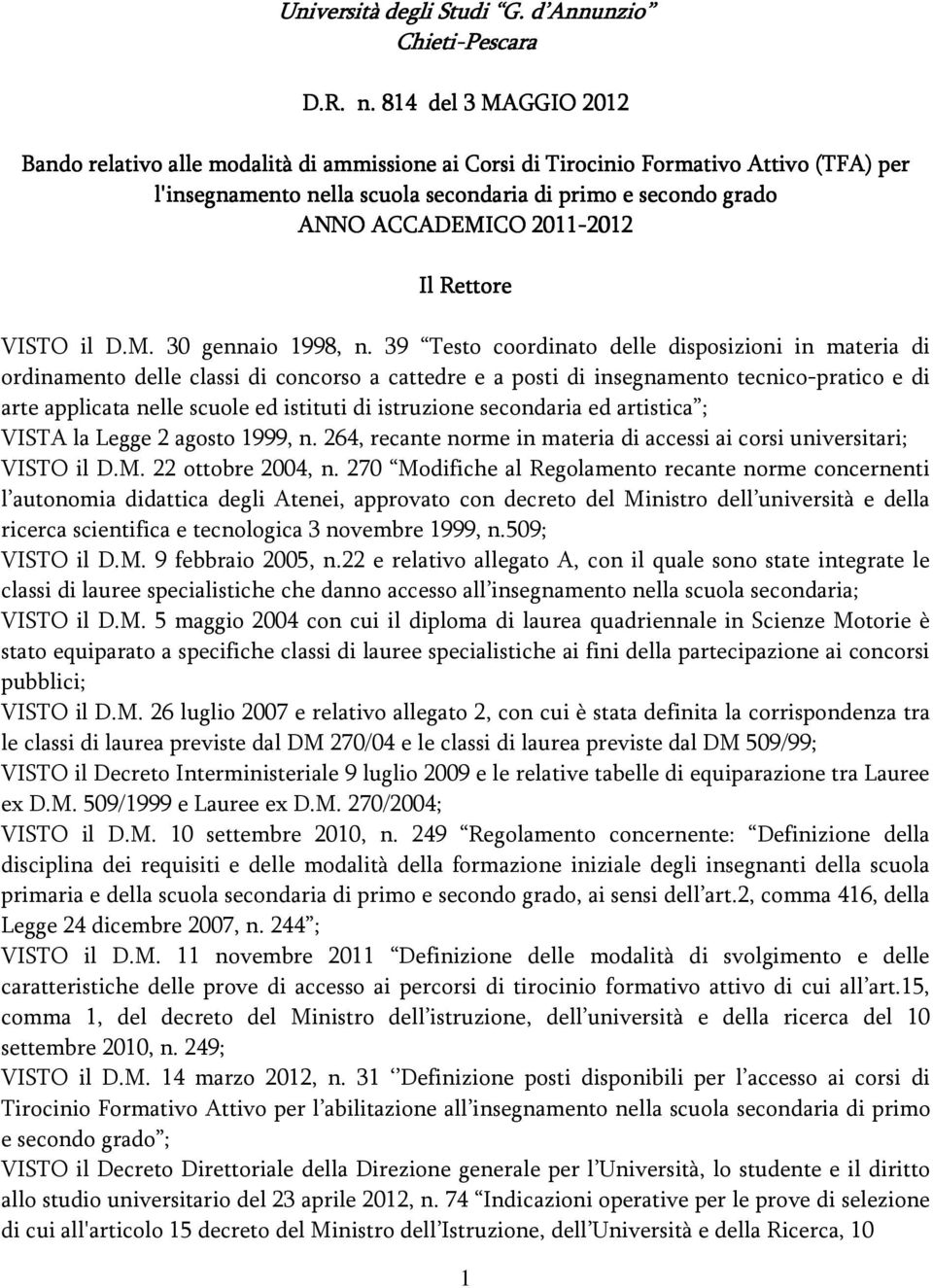 CADEMICO 2011-2012 2012 Il Rettore VISTO il D.M. 30 gennaio 1998, n.