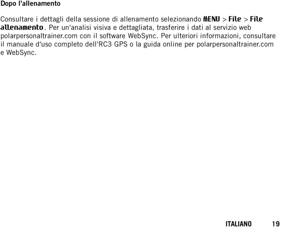 Per un'analisi visiva e dettagliata, trasferire i dati al servizio web polarpersonaltrainer.