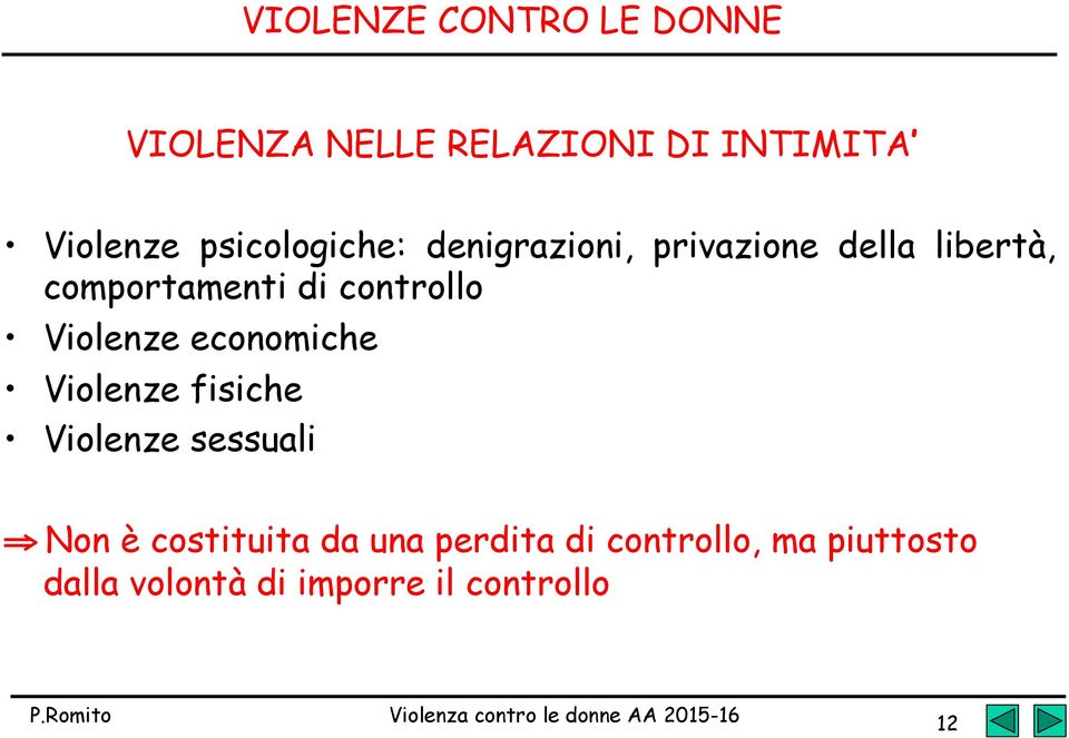 controllo Violenze economiche Violenze fisiche Violenze sessuali Non è