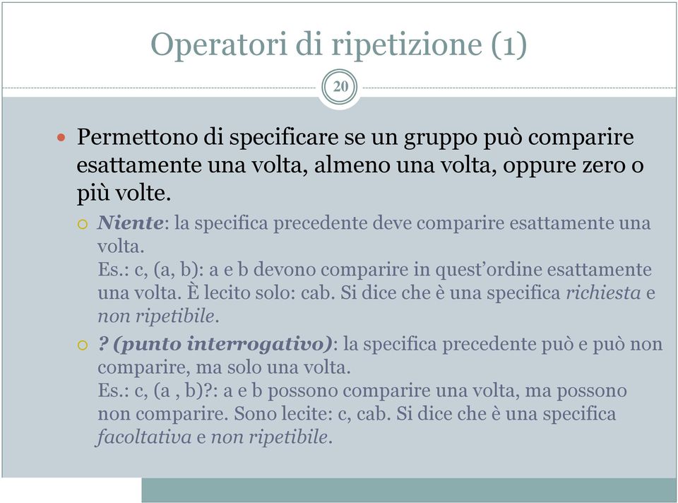 È lecito solo: cab. Si dice che è una specifica richiesta e non ripetibile.