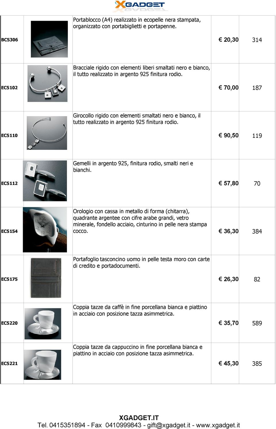 EC5102 Girocollo rigido con elementi smaltati nero e bianco, il tutto realizzato in argento 925 finitura rodio. EC5110 Gemelli in argento 925, finitura rodio, smalti neri e bianchi.