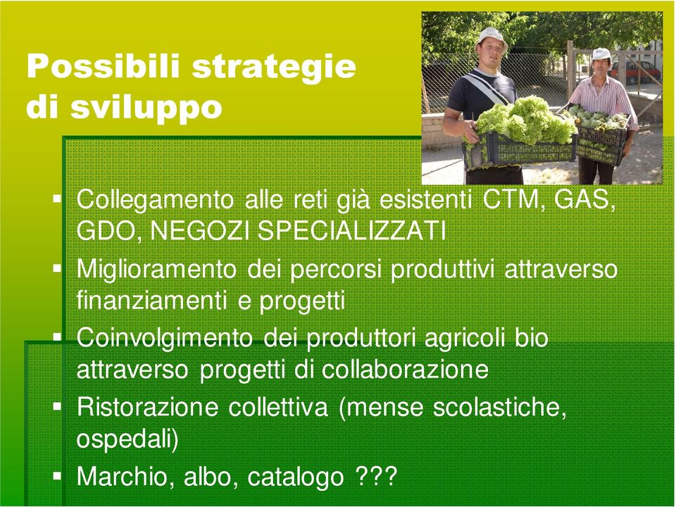 e progetti Coinvolgimento dei produttori agricoli bio attraverso progetti di