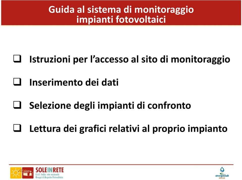 monitoraggio Inserimento dei dati Selezione degli