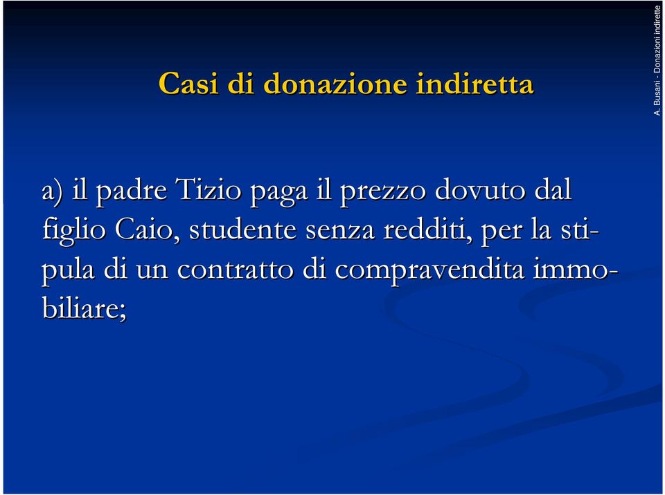 Caio, studente senza redditi, per la sti-