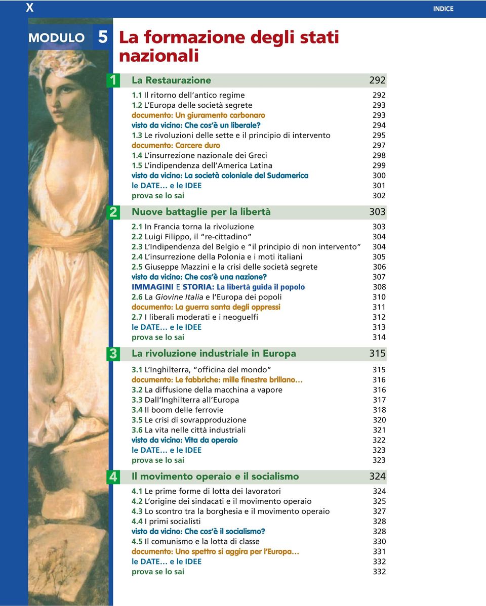 3 Le rivoluzioni delle sette e il principio di intervento 295 documento: Carcere duro 297 1.4 L insurrezione nazionale dei Greci 298 1.