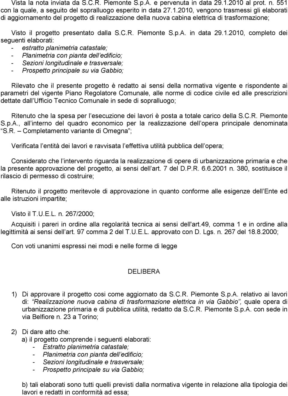 C.R. Piemonte S.p.A. in data 29.1.