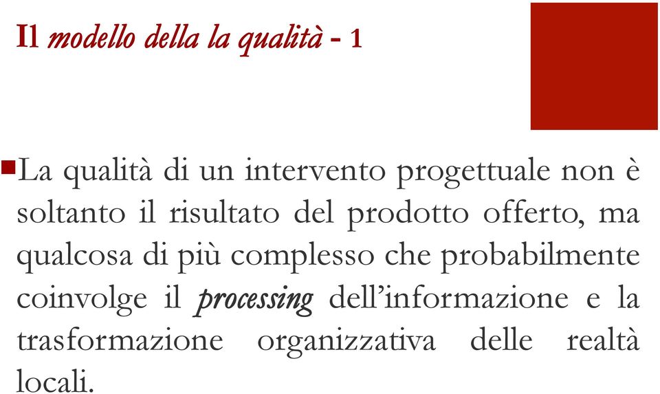 qualcosa di più complesso che probabilmente coinvolge il