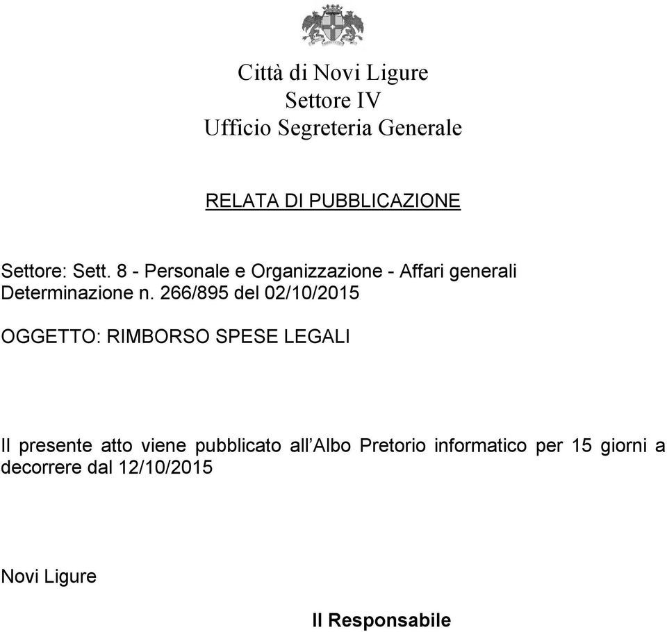 266/895 del 02/10/2015 OGGETTO: RIMBORSO SPESE LEGALI Il presente atto viene pubblicato