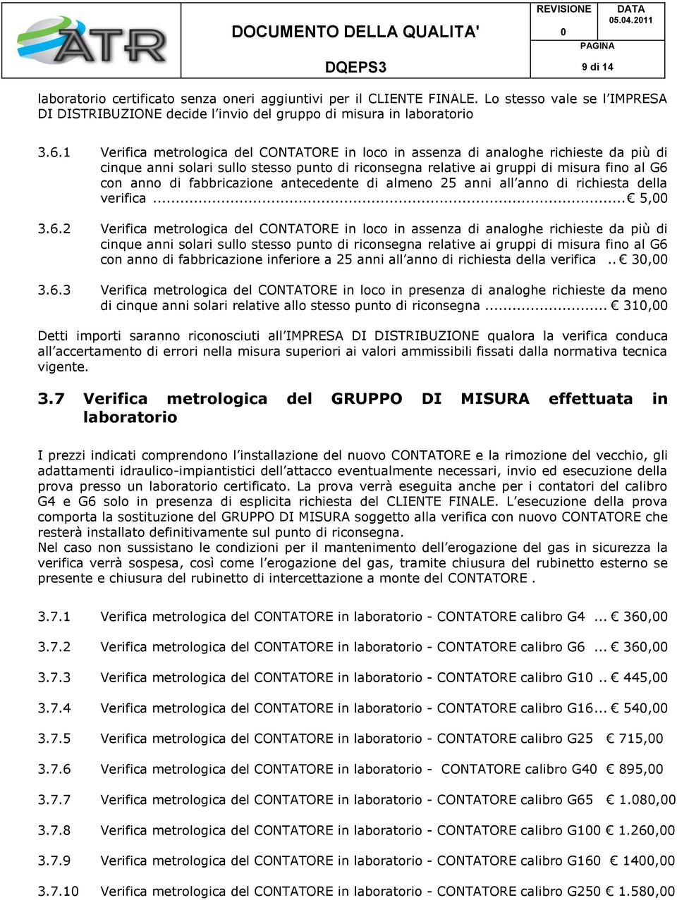 fabbricazione antecedente di almeno 25 anni all anno di richiesta della verifica... 5, 3.6.