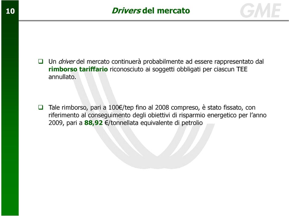 Tale rimborso, pari a 100 /tep fino al 2008 compreso, è stato fissato, con riferimento al