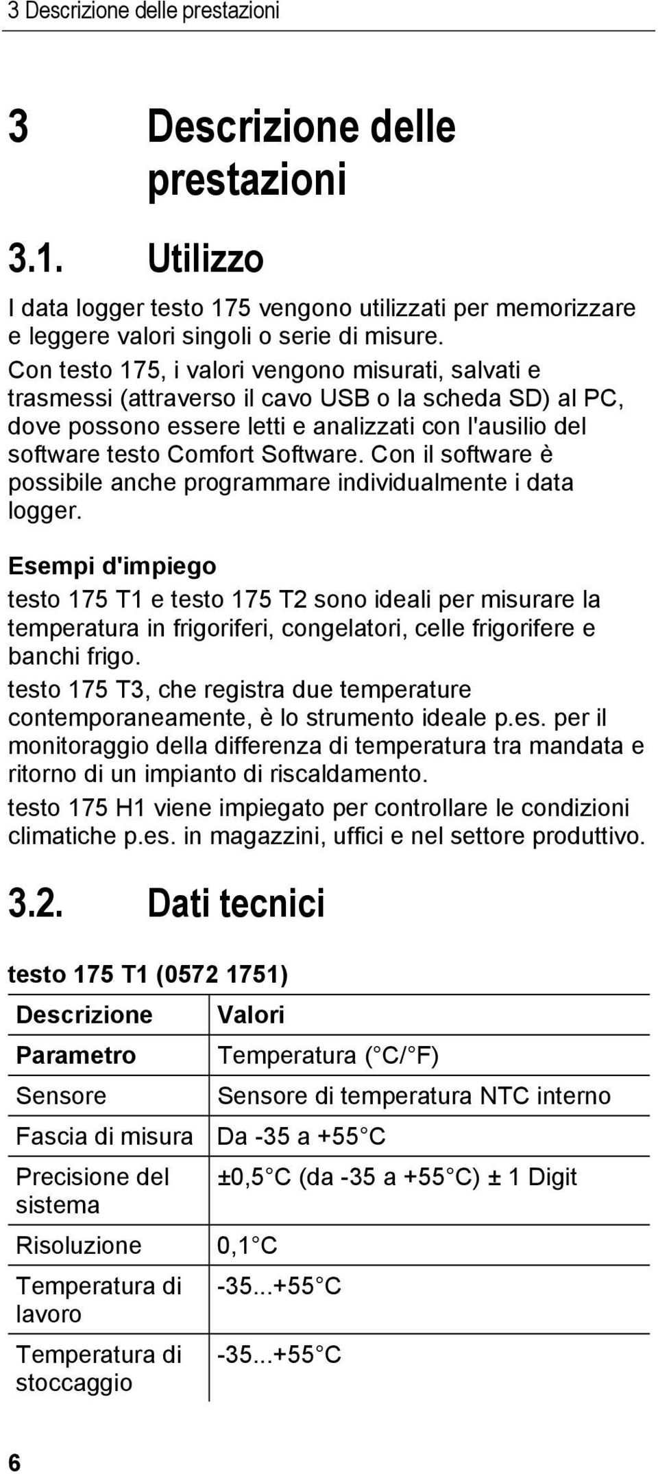 Con il software è possibile anche programmare individualmente i data logger.