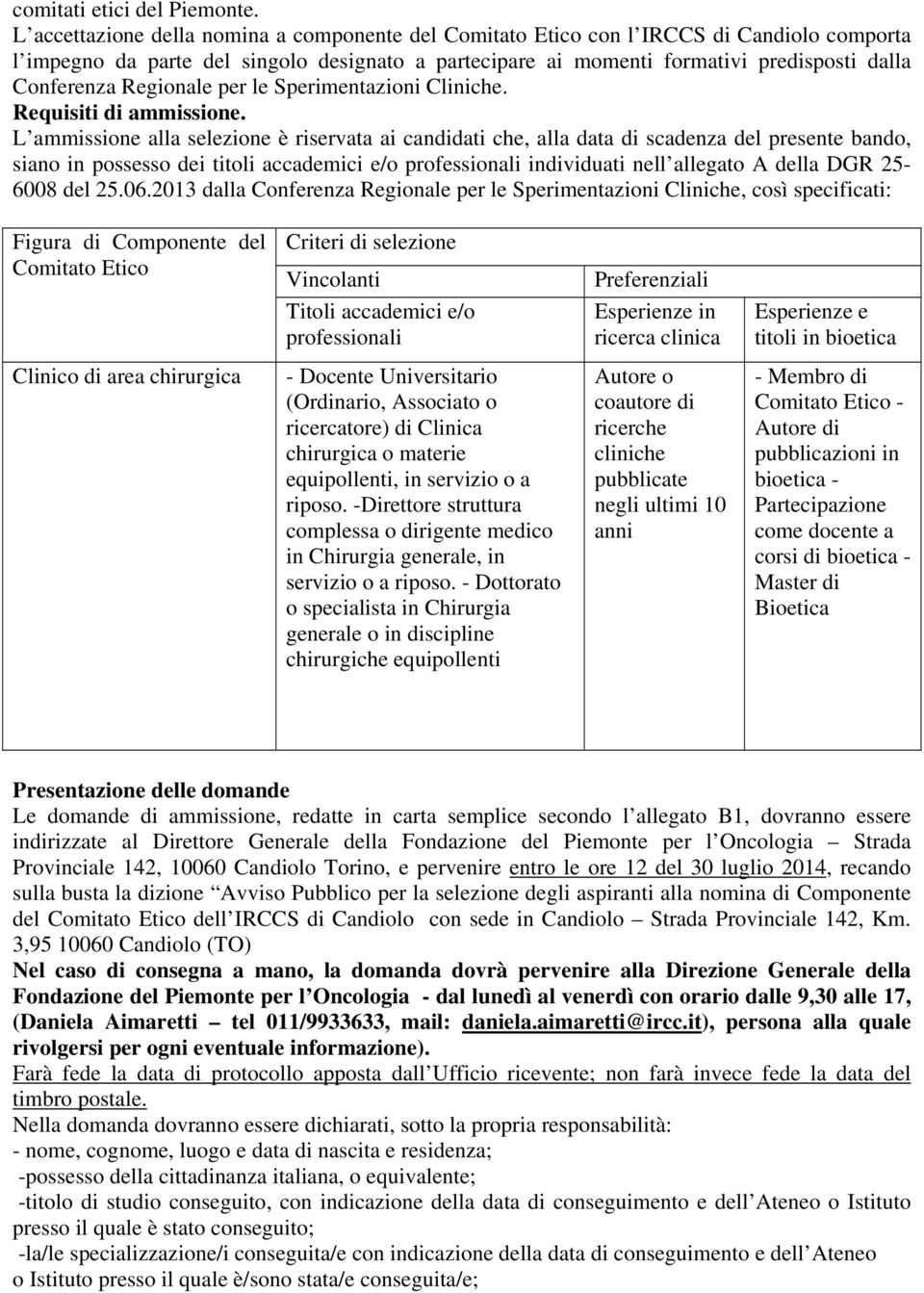 Regionale per le Sperimentazioni Cliniche. Requisiti di ammissione.