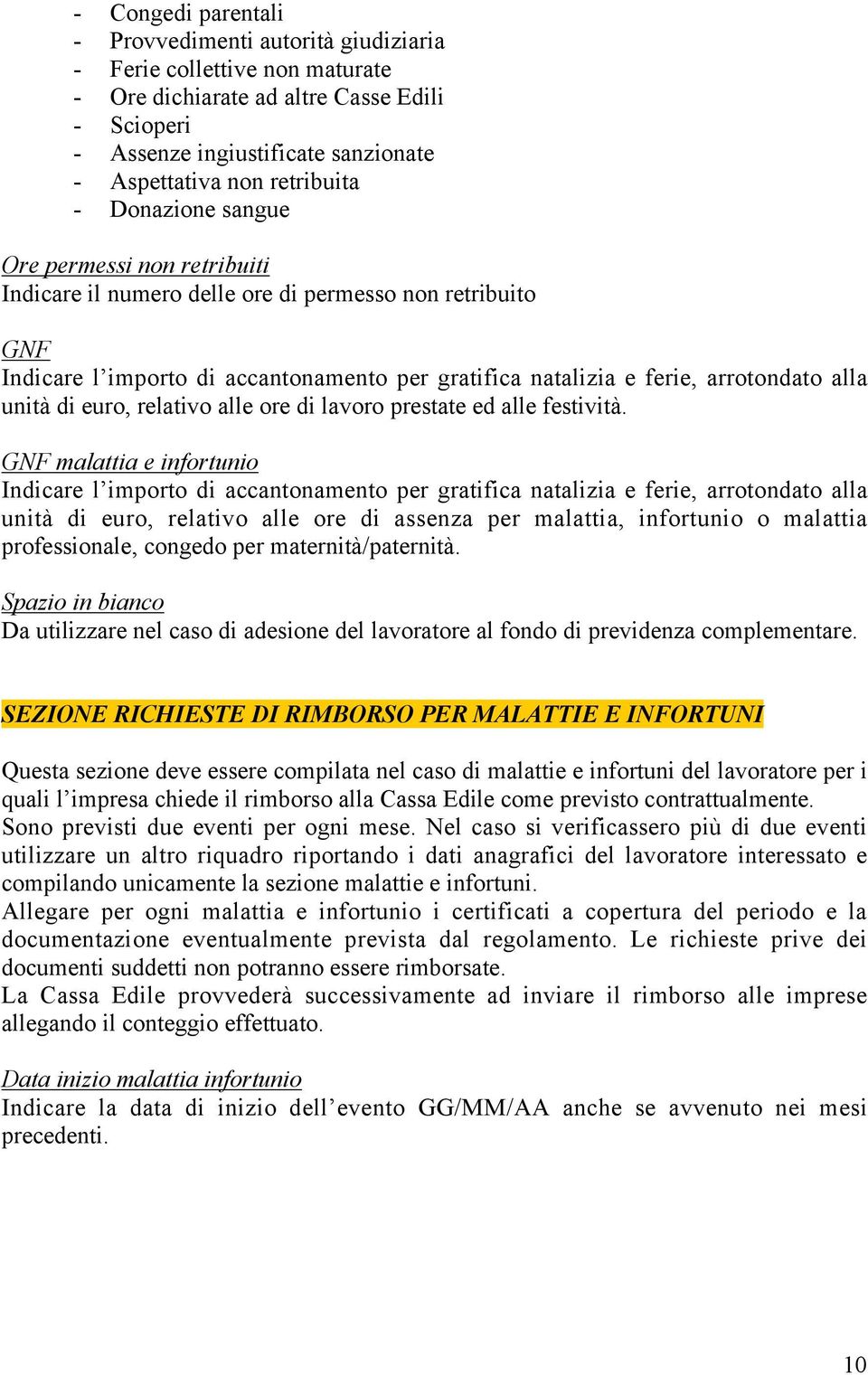 alla unità di euro, relativo alle ore di lavoro prestate ed alle festività.