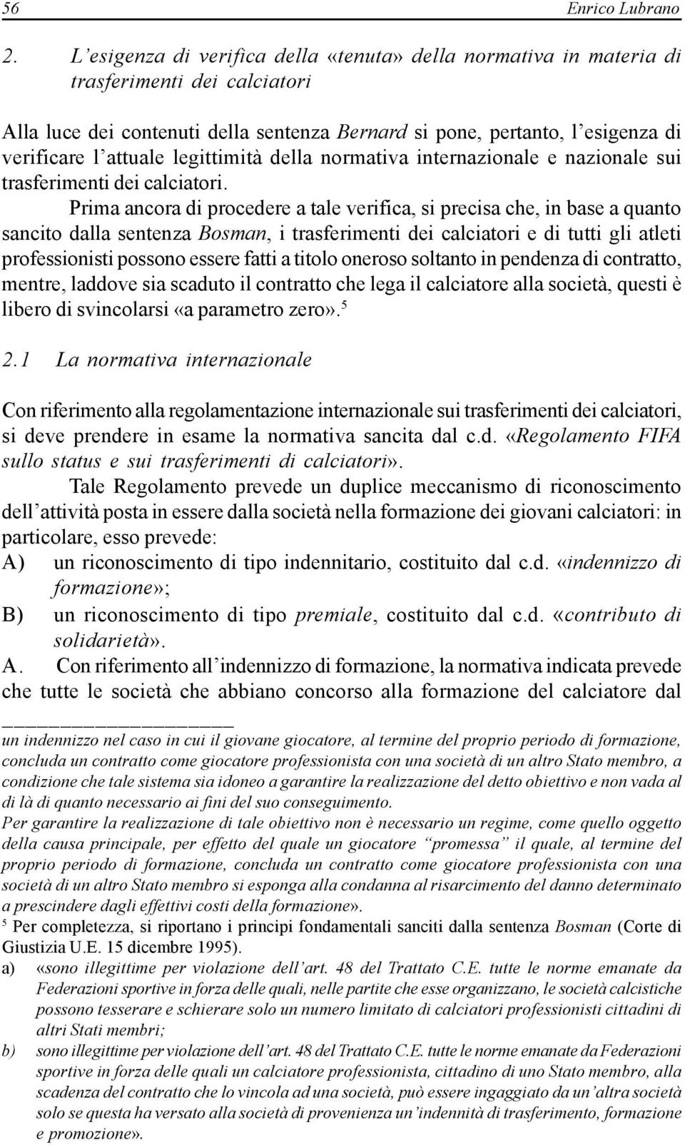 legittimità della normativa internazionale e nazionale sui trasferimenti dei calciatori.