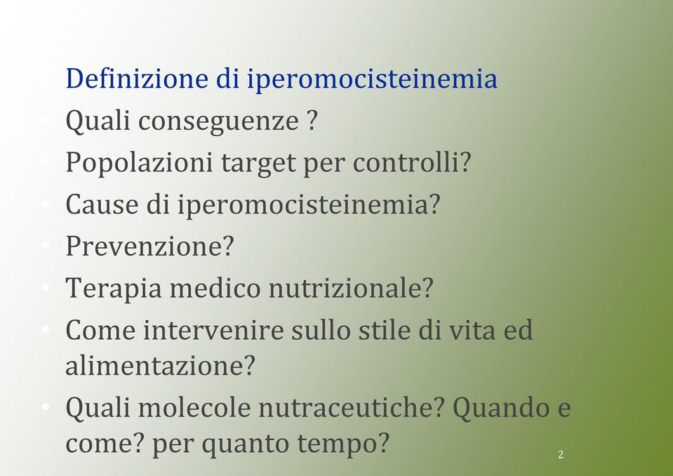 Prevenzione? Terapia medico nutrizionale?