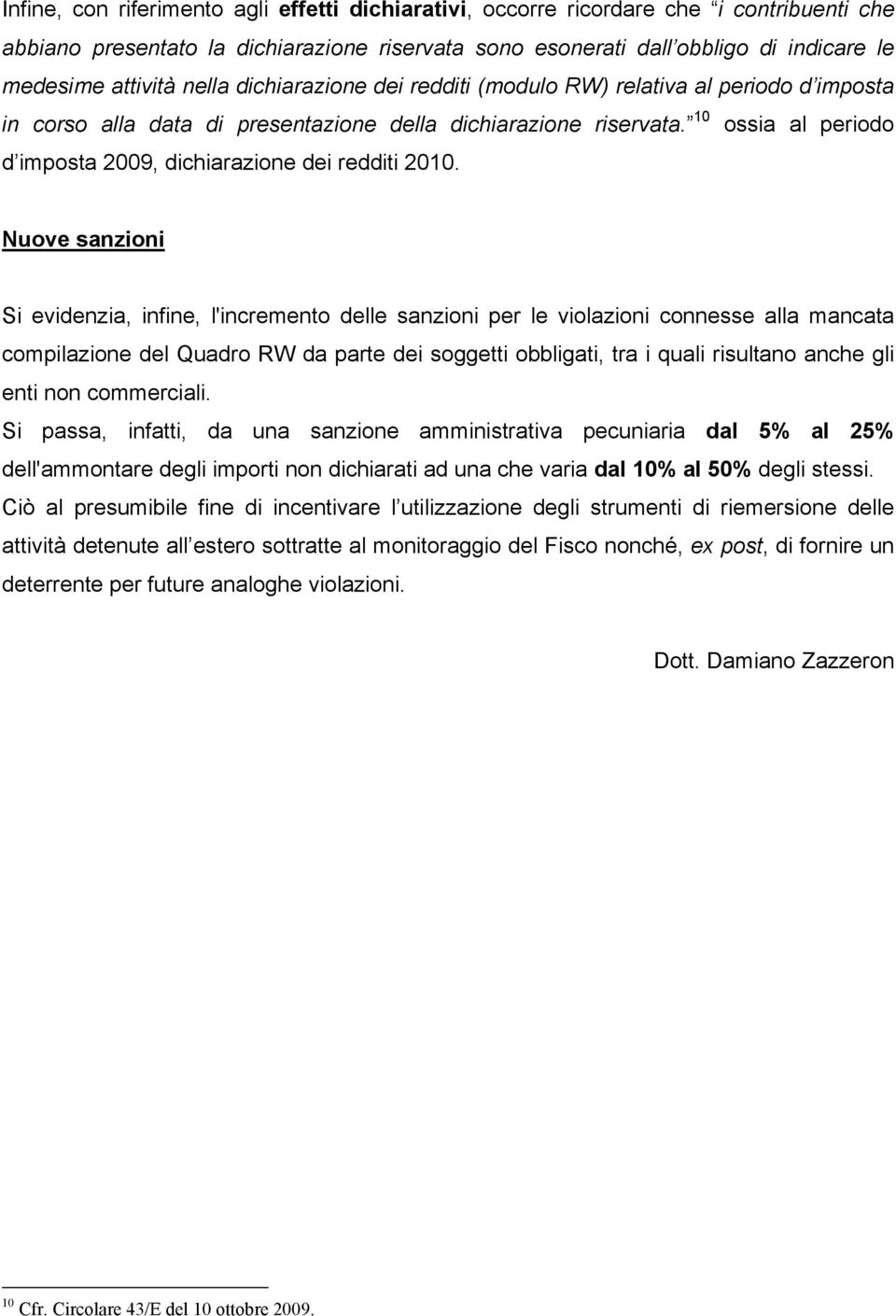 10 ossia al periodo d imposta 2009, dichiarazione dei redditi 2010.