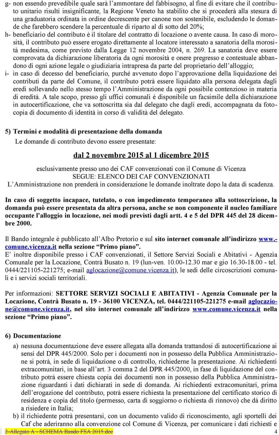 il titolare del contratto di locazione o avente causa.