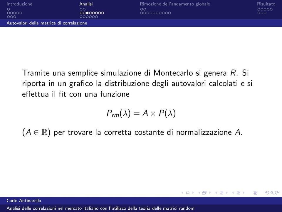 Si riporta in un grafico la distribuzione degli autovalori calcolati e