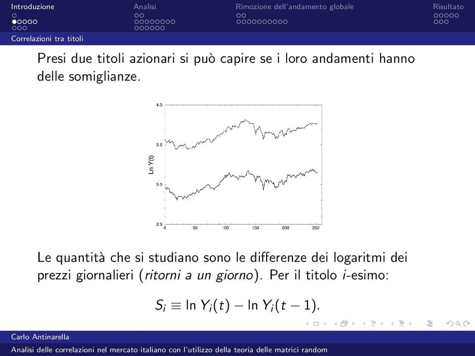 Le quantità che si studiano sono le differenze dei logaritmi dei