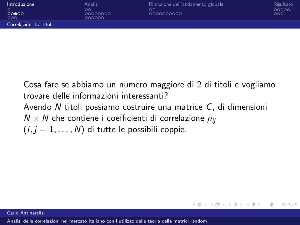 Avendo N titoli possiamo costruire una matrice C, di dimensioni N N che