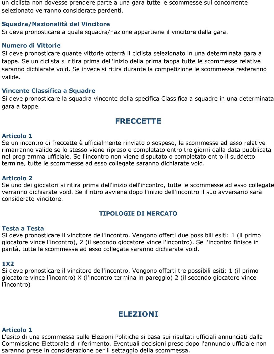 Numero di Vittorie Si deve pronosticare quante vittorie otterrà il ciclista selezionato in una determinata gara a tappe.