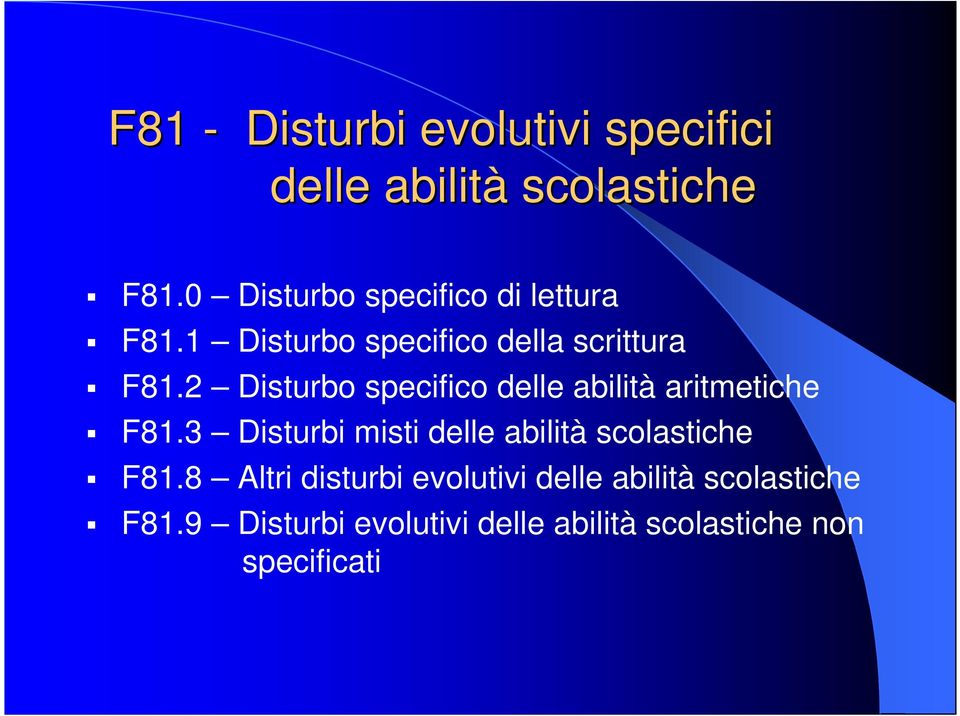 2 Disturbo specifico delle abilità aritmetiche F81.