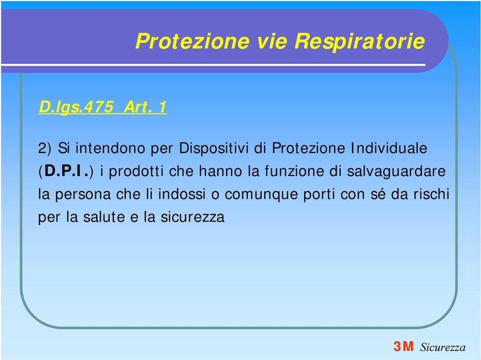 P.I.) i prodotti che hanno la funzione di salvaguardare la