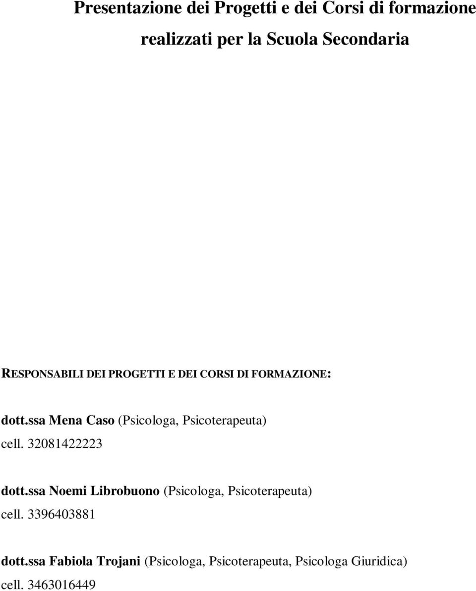 ssa Mena Caso (Psicologa, Psicoterapeuta) cell. 32081422223 dott.