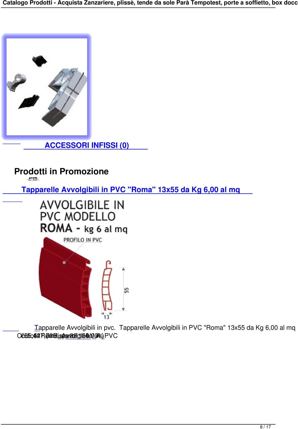 Tapparelle Avvolgibili in PVC "Roma" 13x55 da Kg 6,00 al mq Codice: