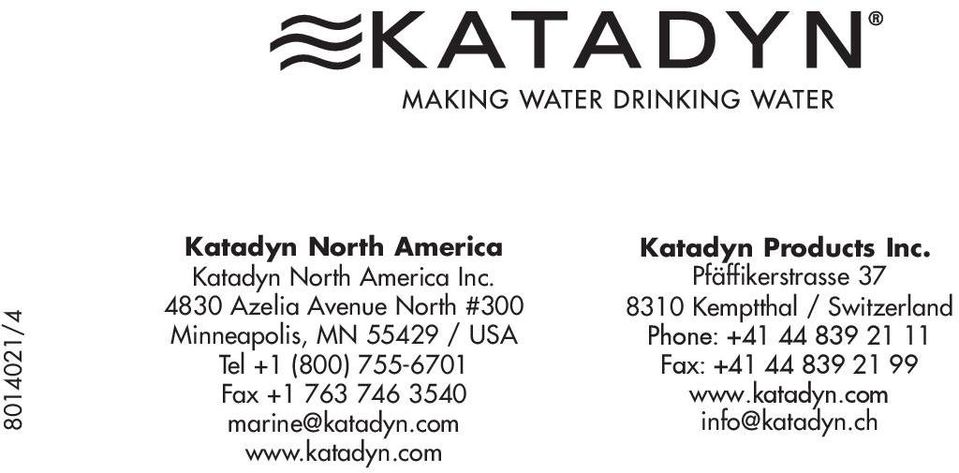 755-6701 Fax +1 763 746 3540 marine@katadyn.com Katadyn Products Inc.