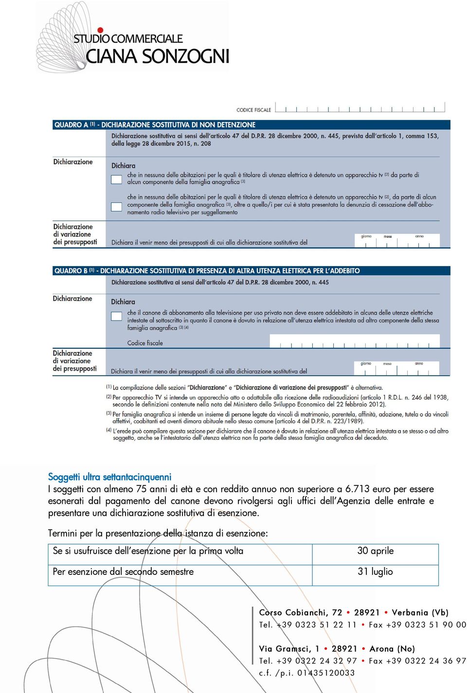 entrate e presentare una dichiarazione sostitutiva di esenzione.