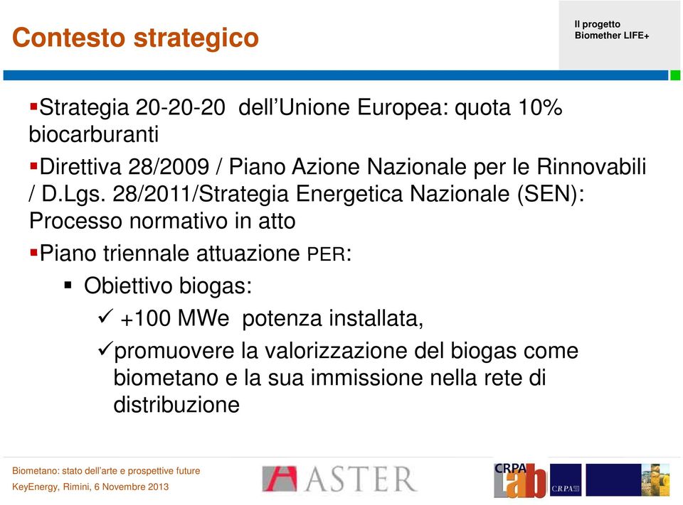 28/2011/Strategia Energetica Nazionale (SEN): Processo normativo in atto Piano triennale attuazione