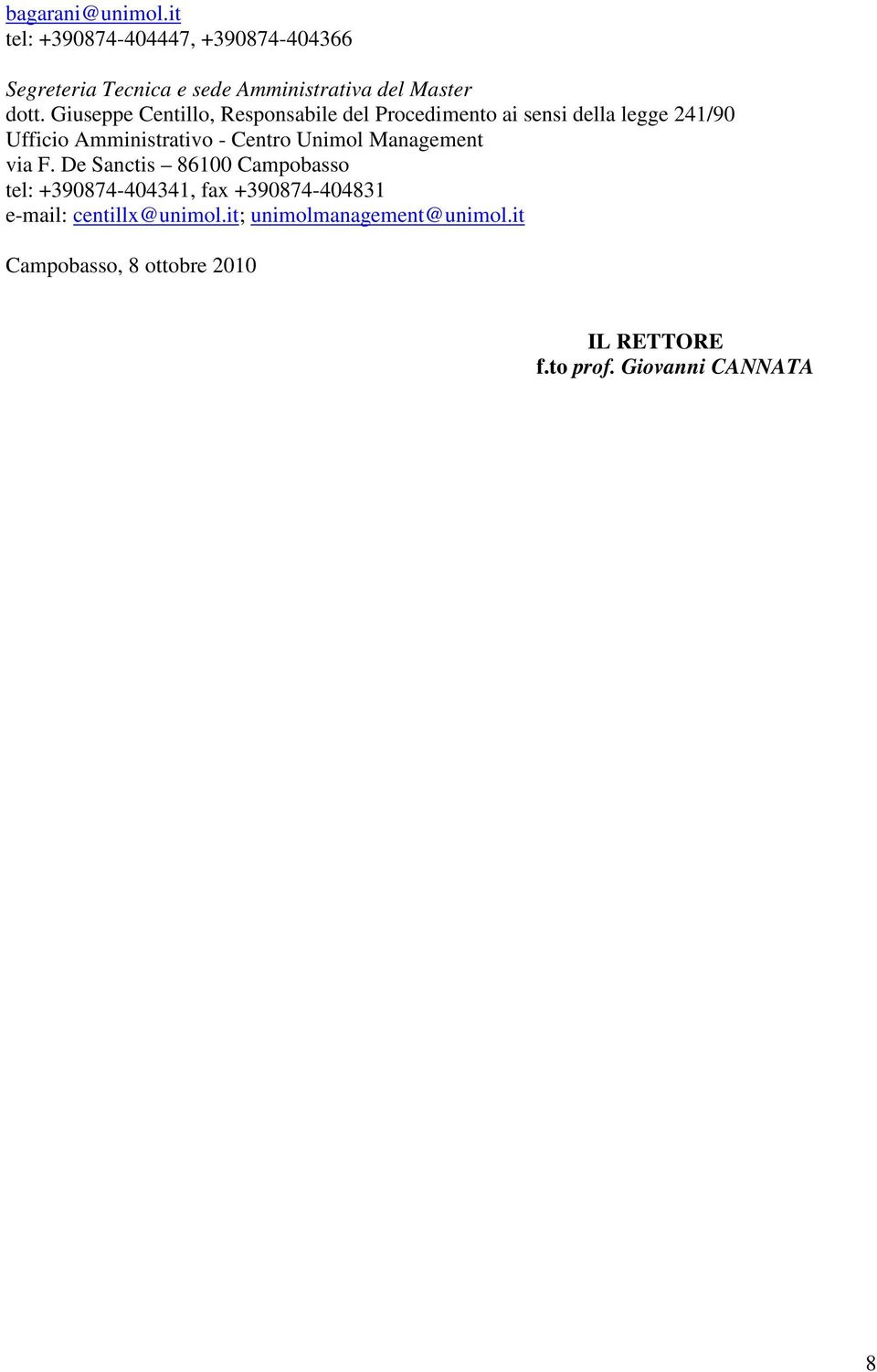 Giuseppe Centillo, Responsabile del Procedimento ai sensi della legge 241/90 Ufficio Amministrativo - Centro