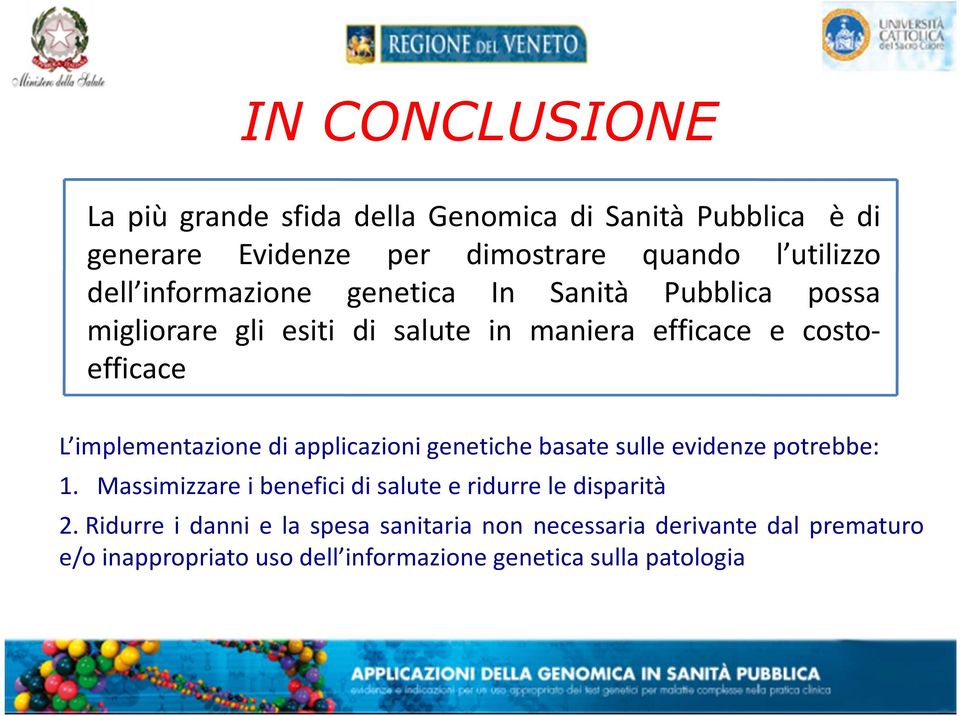 implementazione di applicazioni genetiche basate sulle evidenze potrebbe: 1.