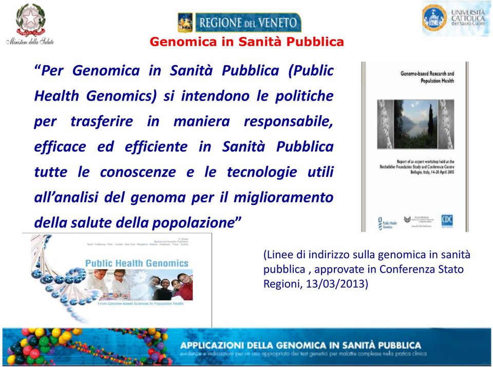 conoscenze e le tecnologie utili all analisi del genoma per il miglioramento della salute della