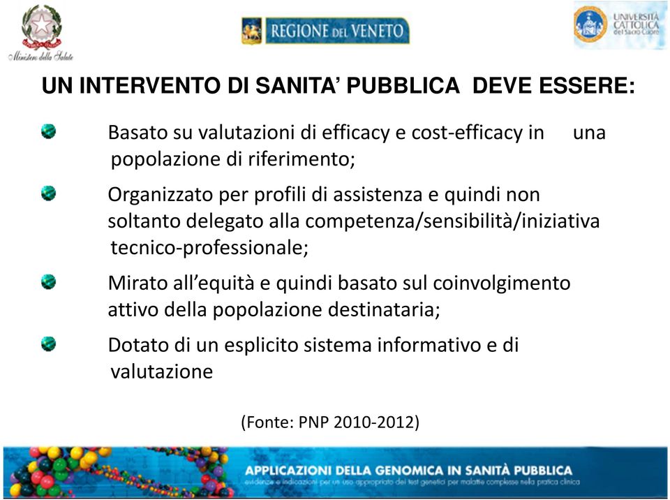 competenza/sensibilità/iniziativa tecnico-professionale; Mirato all equità e quindi basato sul